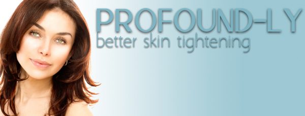 PROFOUND-LY BETTER SKIN TIGHTENING